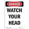 Signmission OSHA Danger Sign, Portrait Watch Your Head, 7in X 5in Decal, 5" W, 7" L, Portrait OS-DS-D-57-V-1875